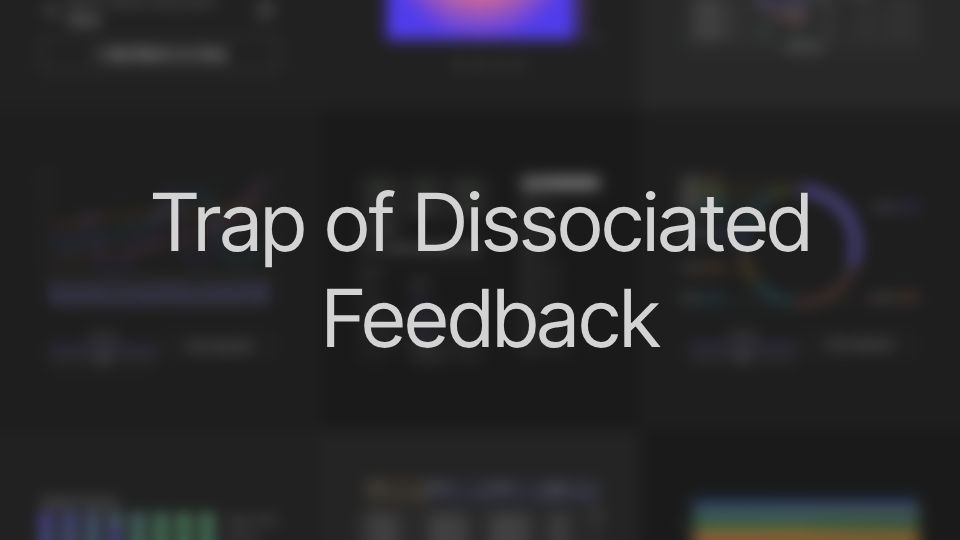 Trap of Dissociated Feedback